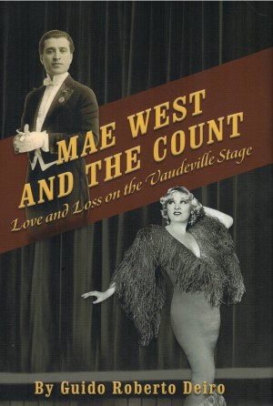 ”Mae West and the Count: Love and Loss on the Vaudeville Stage” by Guido Roberto Deiro